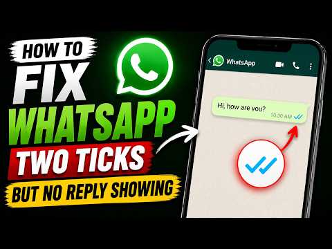 How to Fix WhatsApp Two Ticks But No Reply (2026 Update)