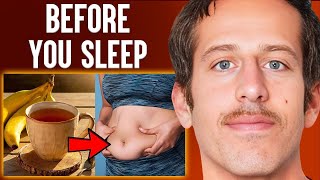 Do These 5 Things Before You Sleep & See The Belly Fat Burn | Ben Azadi