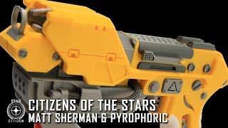 Star Citizen: Citizen of the Stars - Matt Sherman & Pyrophoric