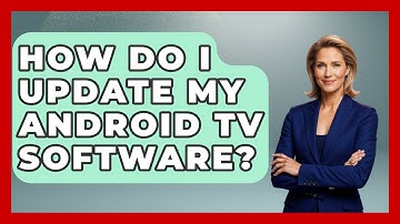 How Do I Update My Android TV Software? - NextGen Viewing and Audio