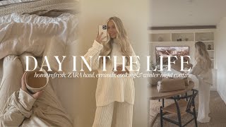 DAY IN THE LIFE | home refresh, zara haul, errands, cooking & winter night routine