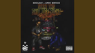 Start This Shit Off Right (feat. Apoc Krysis)
