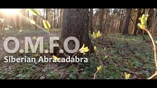 O.M.F.O - Siberian Abracadabra / Сибирская Абракадабра // video: Alex BF