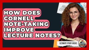 How Does Cornell Note-taking Improve Lecture Notes? - Ultimate Study Hacks
