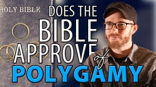Does the BIBLE approve of POLYGAMY? | Founded in Truth