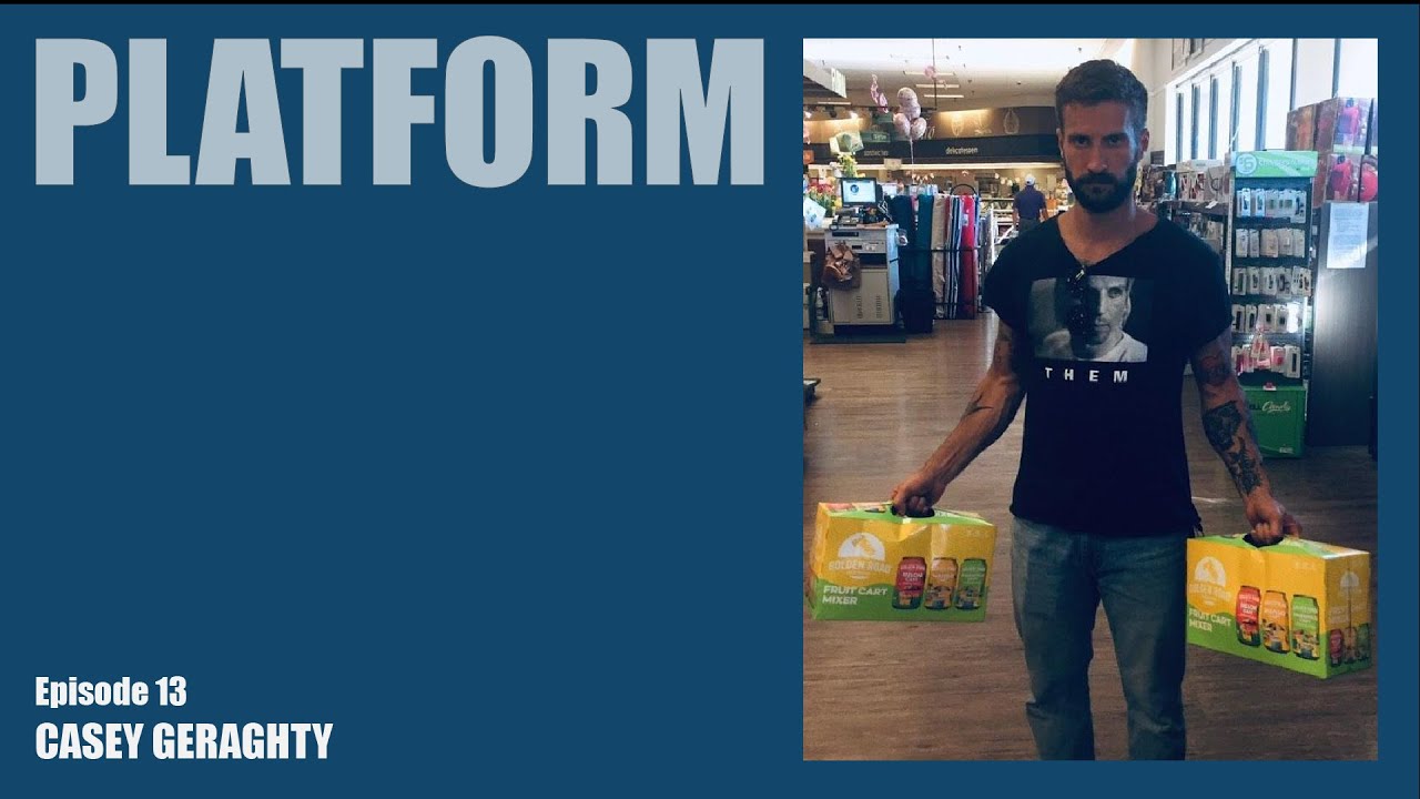 Platform Episode 13 - Casey Geraghty