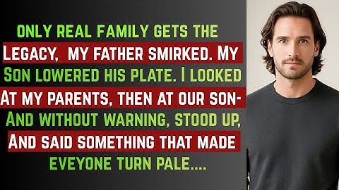 My Father Said My Kid Isn’t ‘Real Family’ — So I Took Everything Away and Gave It To Him.