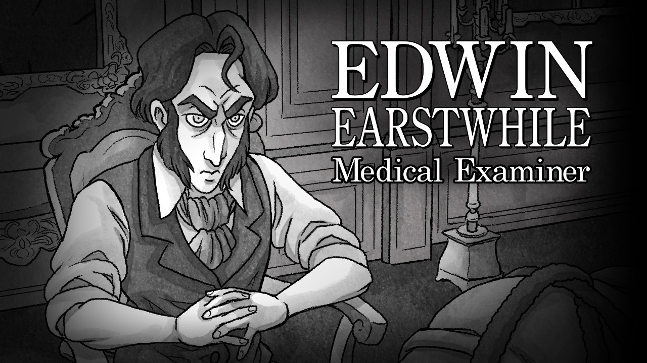 Edwin Earstwhile: Medical Examiner