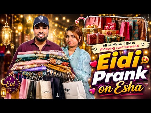 Eidi Prank on Esha // Minsa ki Eid ki shopping shoru// Ali Bhai ne Minsa ki Eid baij di