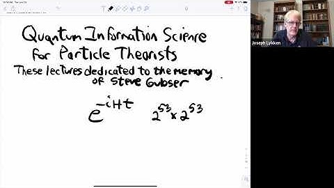 Joe Lykken Lecture 1 on Quantum Information Science for Particel Theorists