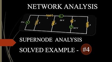 SUPERNODE ANALYSIS WITH SOLVED EXAMPLE