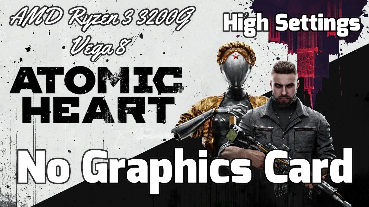 Atomic Heart PC On Ryzen 3 3200G | Vega 8 | 16GB Ram | High Settings | No GPU | 60fps