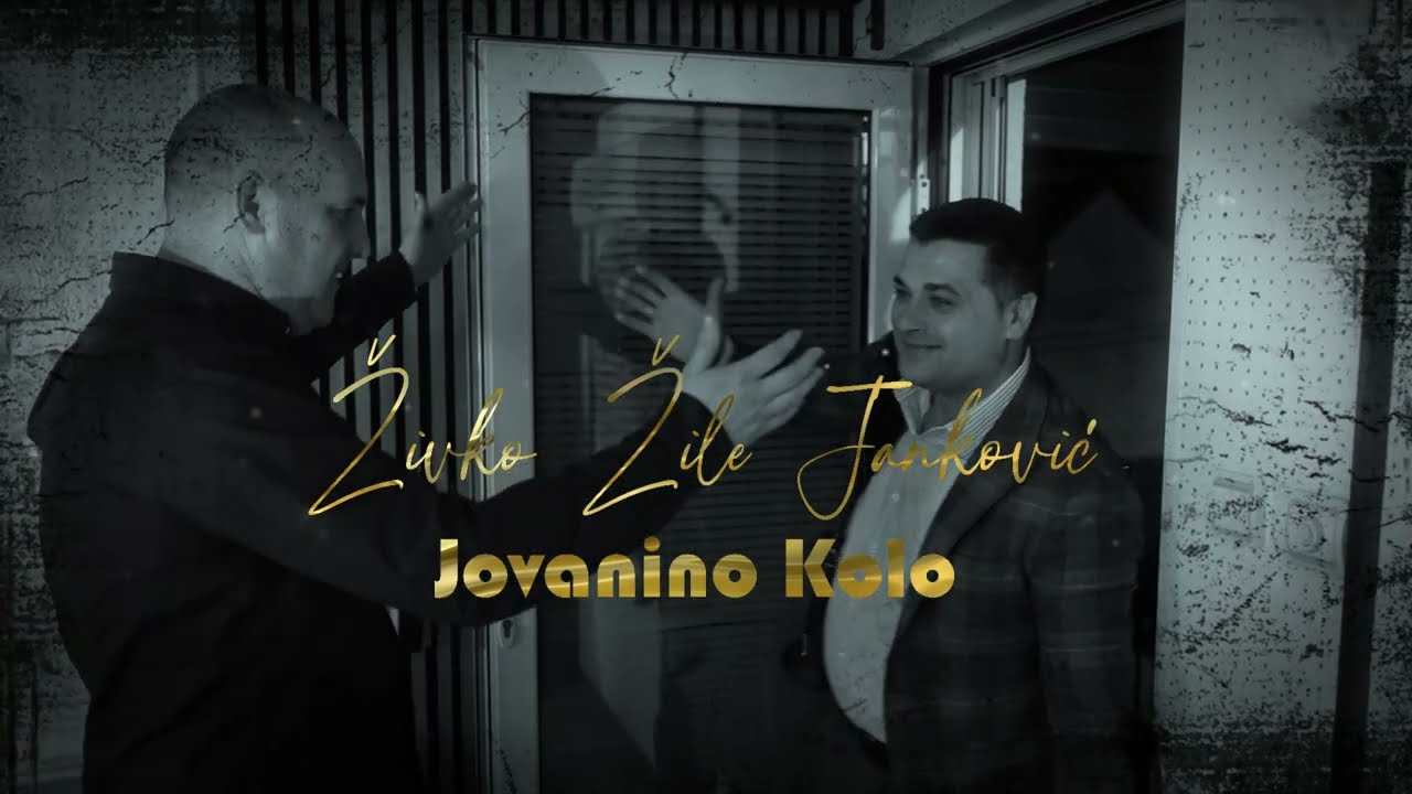 ZIVKO ZILE JANKOVIC - JOVANINO KOLO - (Official video 2026) - Produkcija Kruna
