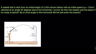 #projectile motion. A basket ball is shot from an initial height of 2.40m shown below with an..
