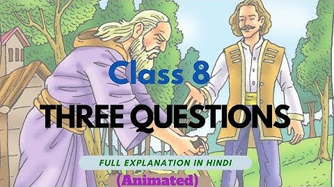 Class 7 English chapter 1- Three questions | full explanation in hindi | Animated video |
