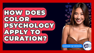 How Does Color Psychology Apply To Curation? - Everyday-Networking