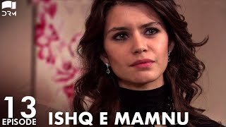 Ishq e Mamnu - Episode 13 | Beren Saat, Hazal Kaya, Kıvanç | Turkish Drama | Urdu Dubbing | RB1Y