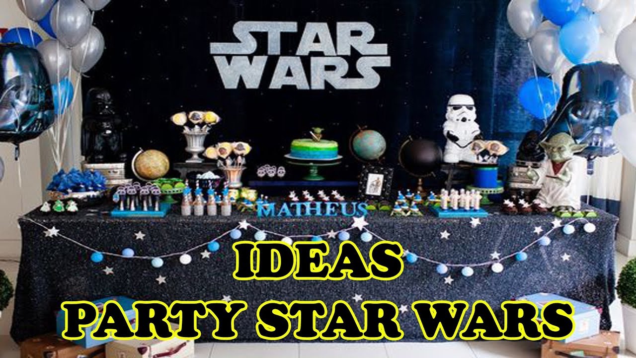 Respetuoso Beber agua Pacer ideas and tips decoration star wars Party - Fiesta cumpleaños infantil -  YouTube