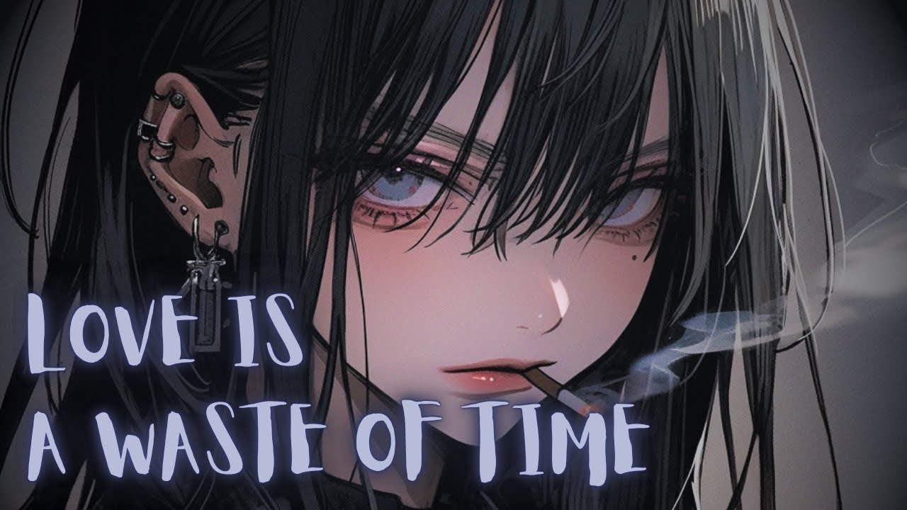 〚NIGHTCORE〛✧ LOVELY PEACHES - LOVE IS A WASTE OF TIME (Lyrics)