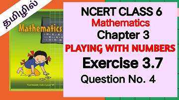 Q. 4 - Exercise 3.7 questions -  Playing with Numbers -  Chapter 3 - Ncert class 6 Maths