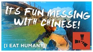ITS FUN MESSING WITH CHINESE! (MODDED RUST #18)