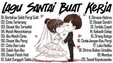 Lagu Enak Didengar Saat Santai Dan Kerja || Bagus Untuk Menaikan Mood Kerja Terbaru 2025