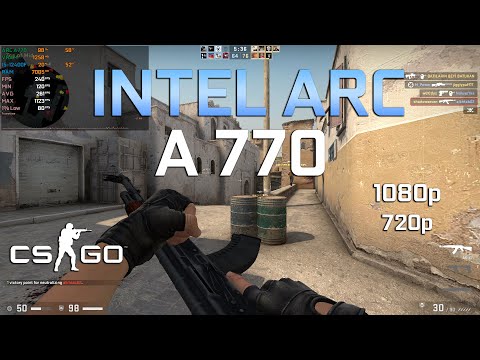 Intel ARC A770  : CS GO 1080p & 720p - Intel ARC A770 Gaming