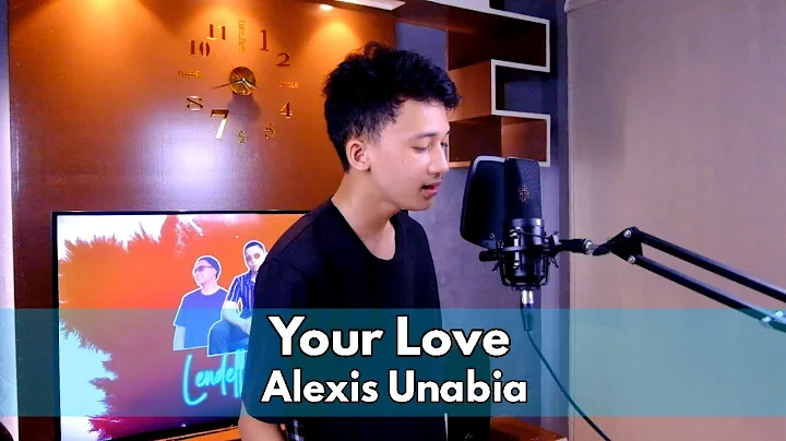 Your Love [Nasser] - Alexis Unabia (Cover)