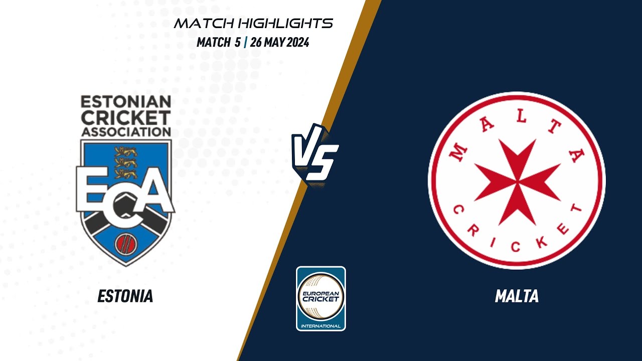 Match 5 EST vs MLT Highlights ECI EstoniaMalta 25 May