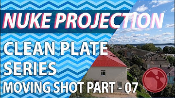 Nuke Projection tutorial - clean plate tutorial series | Part 7 |