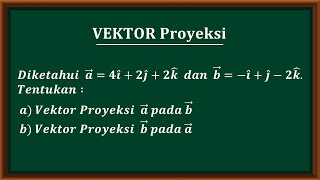 VEKTOR PROYEKSI - Materi matematika tentang vektor untuk tingkat SMA