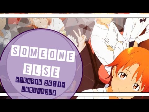 SOMEONE ELSE - Tv size Fandub - LORI&AQUA&HIKARI