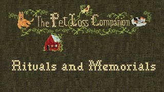 Ep #7 Pet Loss Rituals and Memorials
