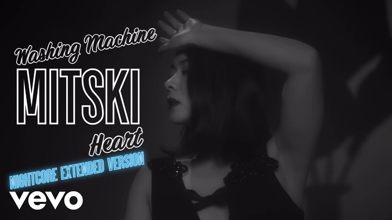 Mitski - Washing Machine Heart (Nightcore Extended Version)