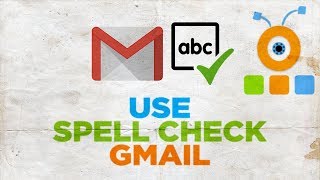 How To Use Spell Check In Gmail