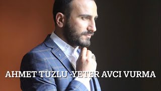 @AhmetTuzluOfficial  - Yeter Avcı Vurma Resimi