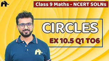 Circles Class 9 Maths | Chapter 10 | Ncert Solutions Exercise 10.5 Questions 1-6