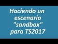 Haciendo un escenario 'sandbox' para TS2017