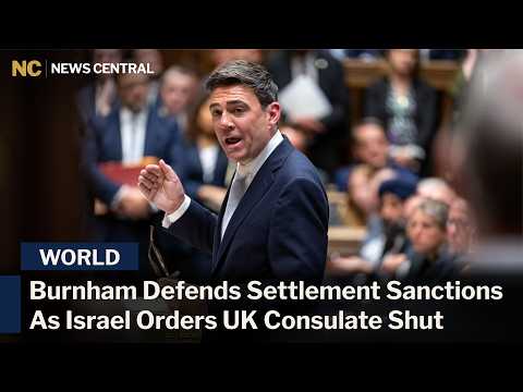 UK Sanctions Israeli Settlements As Burnham Warns Words Are Not Enough | News Central | AC1F