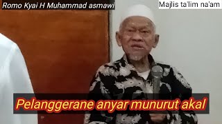 pelanggerane anyar munurut akal !! Kyai H Muhammad asymawi