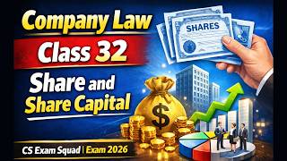 Company Law | Class 32 | Share and Share Capital | CS Exam Squad
