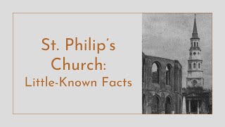 The Little-Known History of St. Philip's Church: Important Discoveries from Recent Research