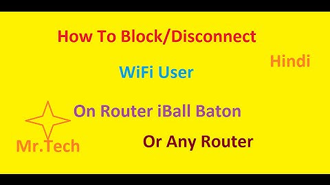 How To Disconnect/Block  Wifi User on Router iBall Baton | Hindi | Simple Tricks      [ Work 100%]