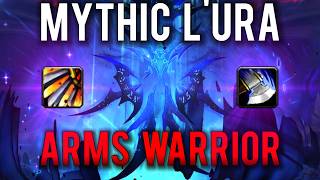 Mythic L'ura (Midnight Falls) Arms Warrior Guide & PoV