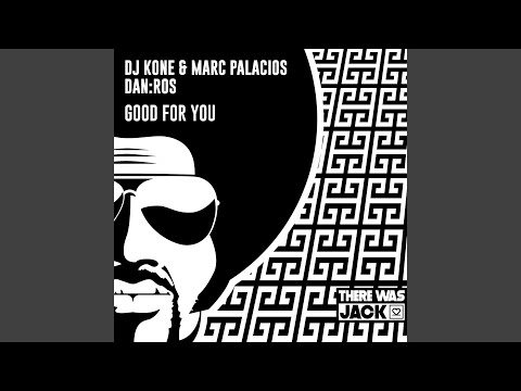 DJ Kone, Marc palacios, DAN:ROS - Good for You