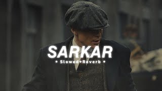 Sarkar - (• Slowed+Reverb •) Jaura  Phagwara