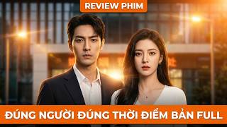 REVIEW PHIM : ĐÚNG NGƯỜI ĐÚNG THỜI ĐIỂM BẢN FULL #reviewphim #thangioreview #phimhaynhat2026