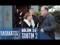 Sadakatsiz 24 Bölüm 2 Tanıtımı 