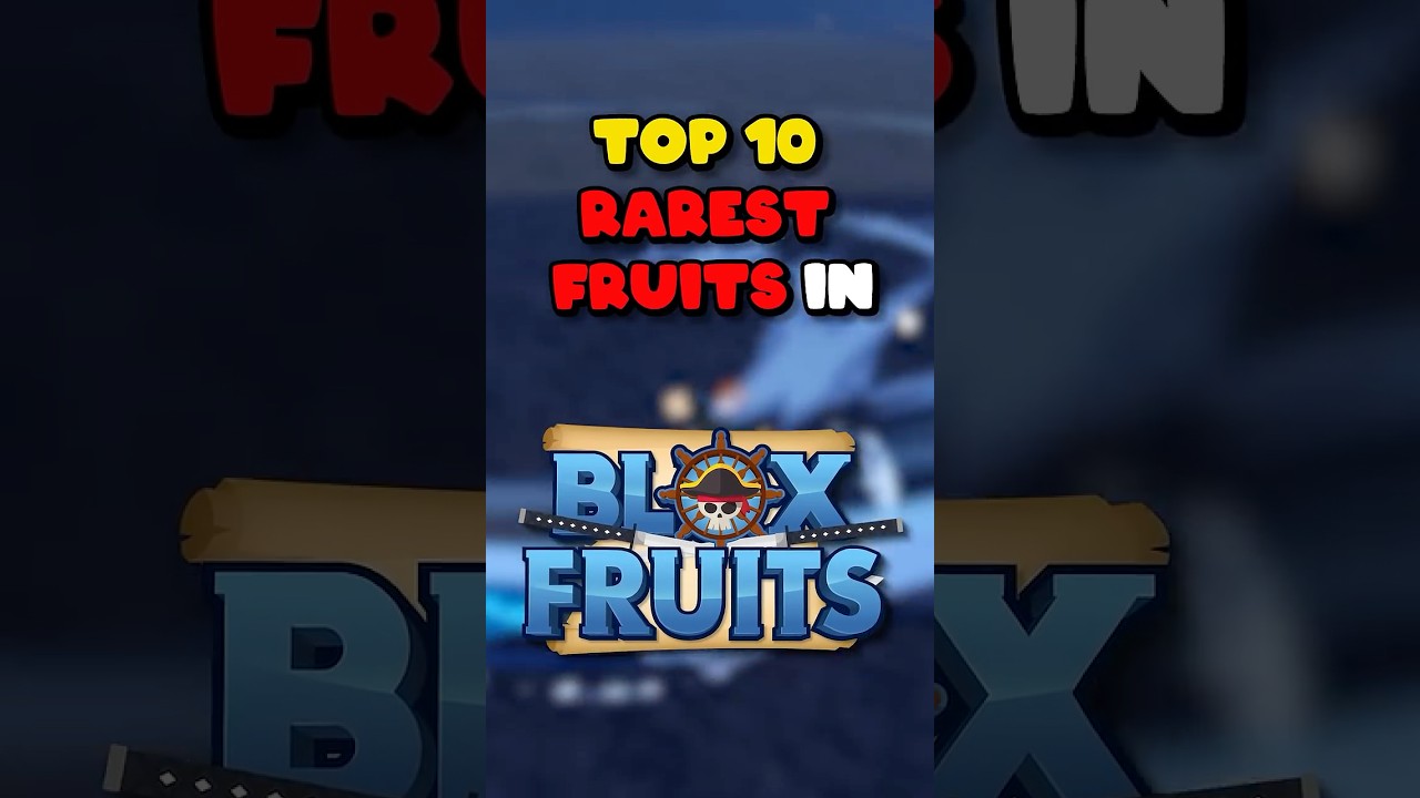 Top 10 Rarest Fruits To Spin in Blox Fruits 