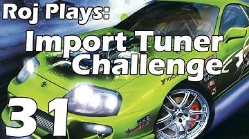 Roj Plays: Import Tuner Challenge - Part 31